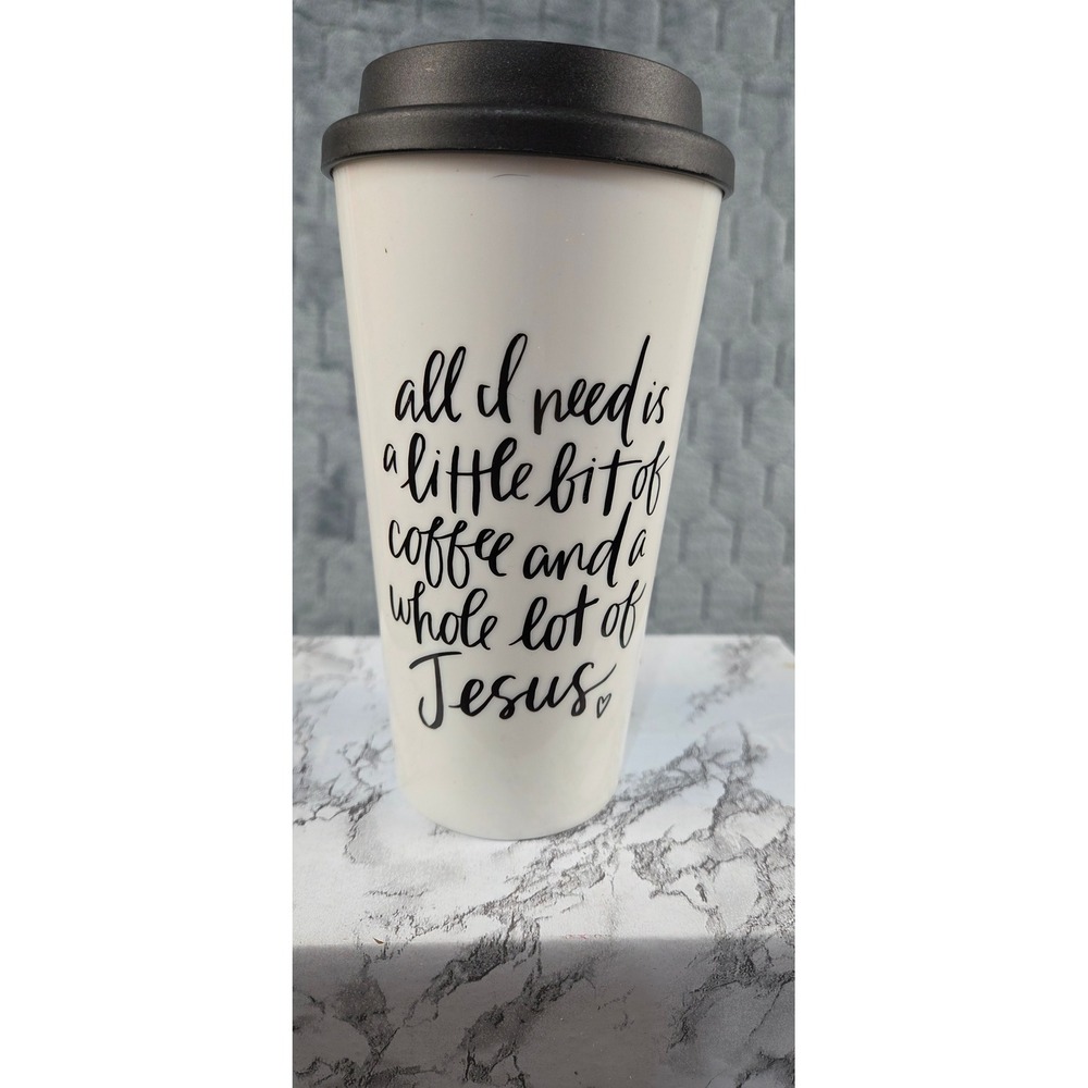 White All I Need Is Coffee and Jesus Travel Mug with Black Lid 7in Tumbler